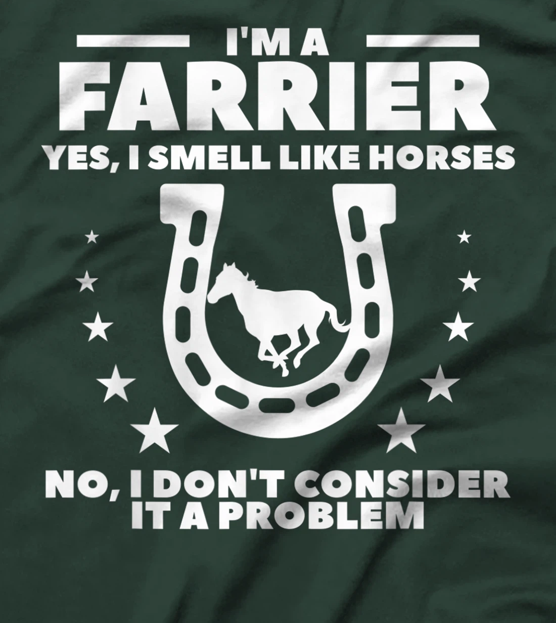 I'm A Farrier Yes I Smell Like Horses No Blacksmith T-Shirt, Women T-Shirt
