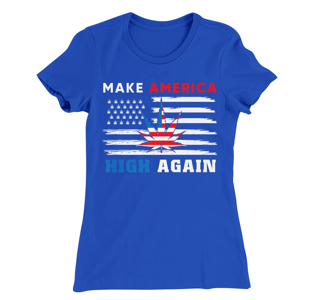 Make America High Again Marijuana Cannabis T-Shirt, Women T-Shirt