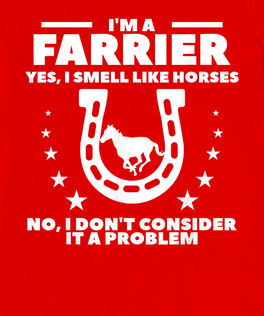 I'm A Farrier Yes I Smell Like Horses No Blacksmith T-Shirt, Women T-Shirt