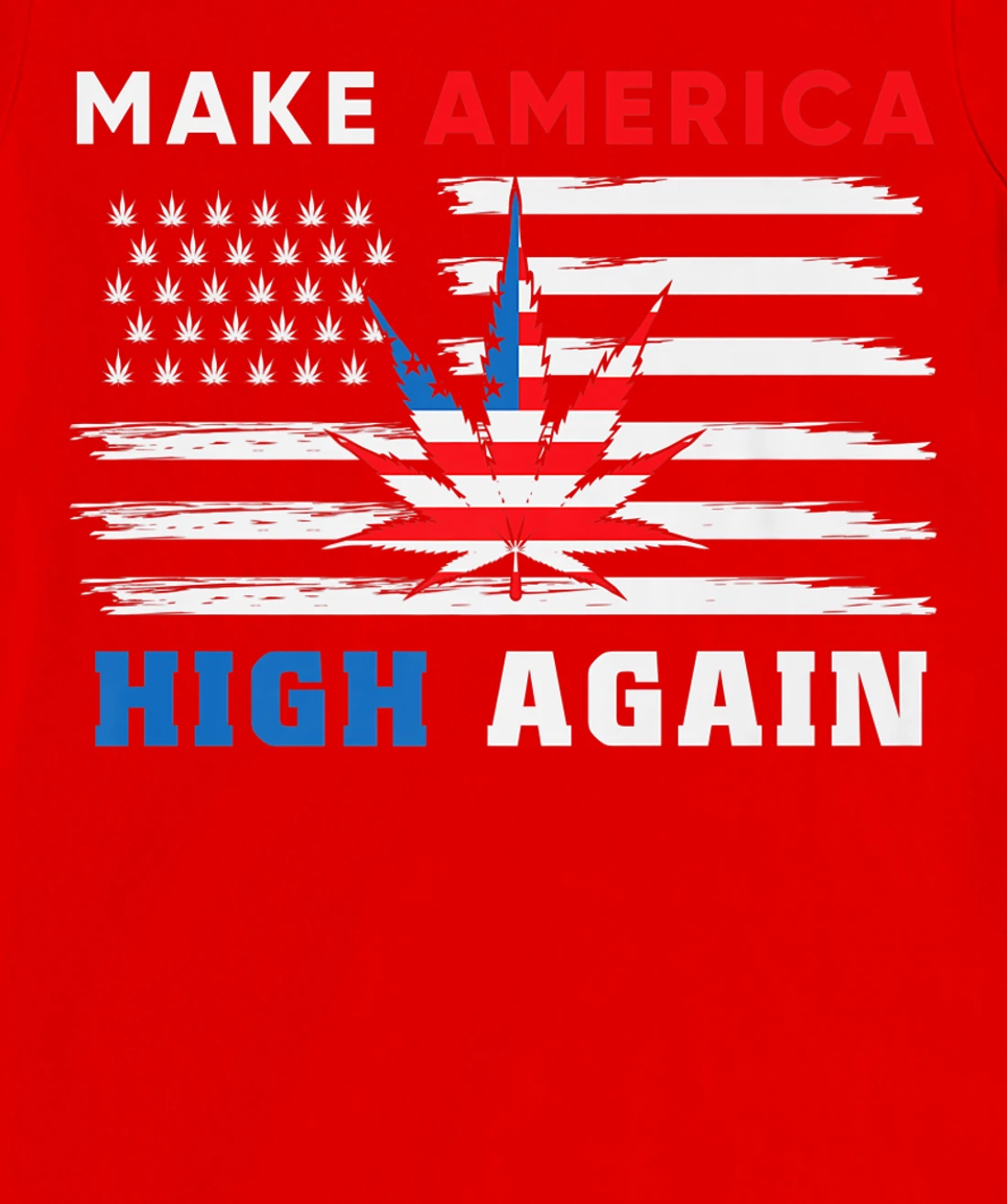 Make America High Again Marijuana Cannabis T-Shirt, Women T-Shirt