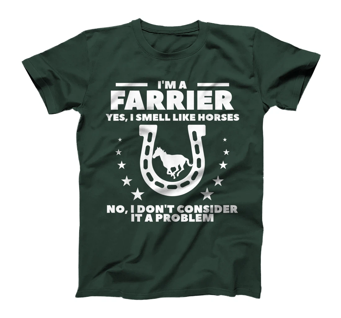 I'm A Farrier Yes I Smell Like Horses No Blacksmith T-Shirt, Women T-Shirt