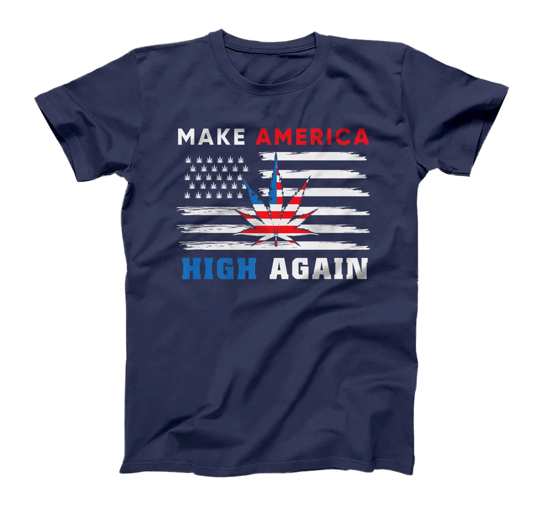 Make America High Again Marijuana Cannabis T-Shirt, Women T-Shirt