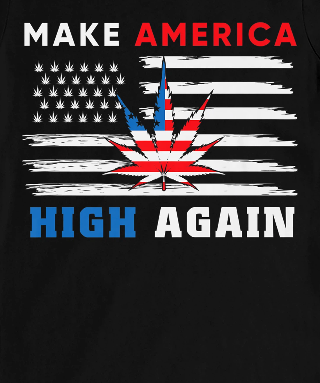 Make America High Again Marijuana Cannabis T-Shirt, Women T-Shirt