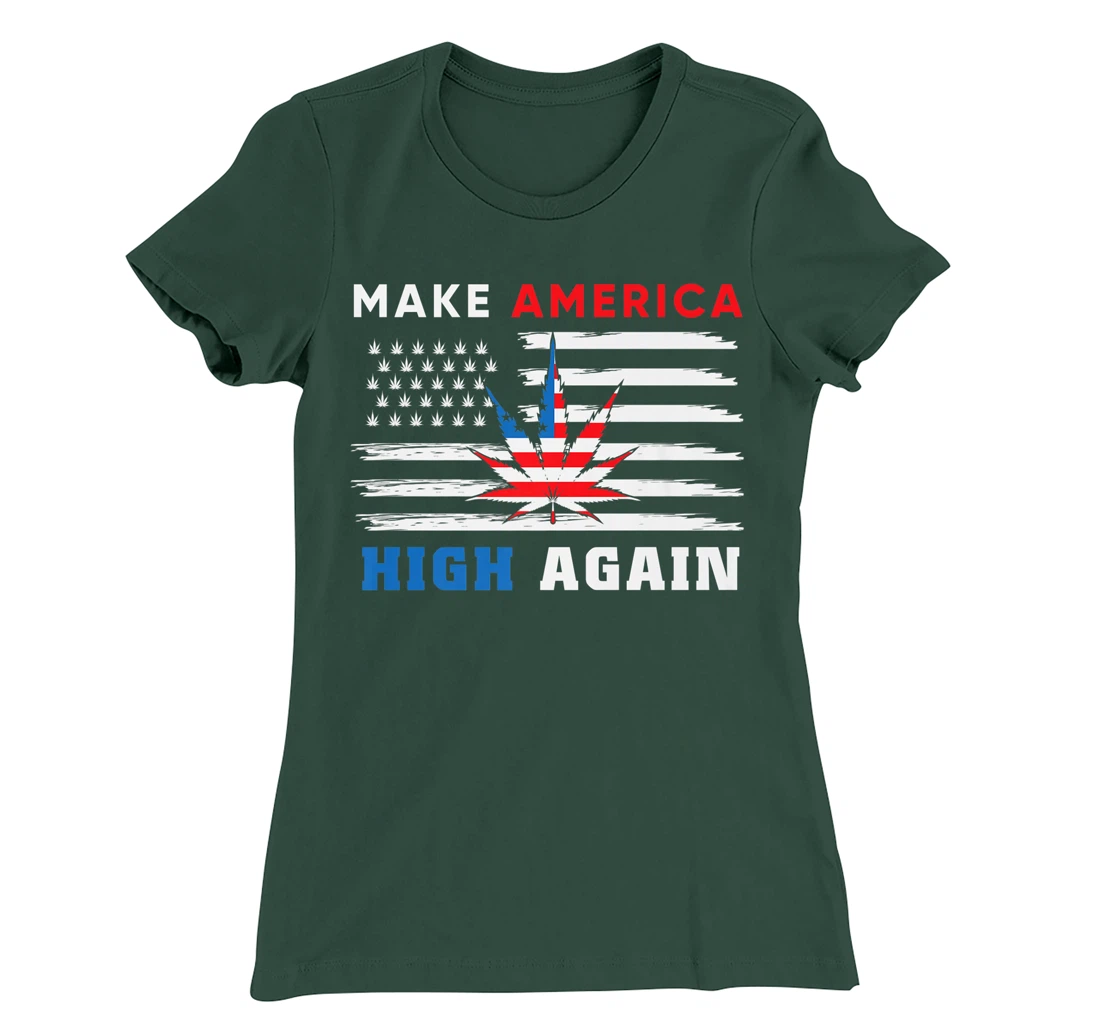 Make America High Again Marijuana Cannabis T-Shirt, Women T-Shirt
