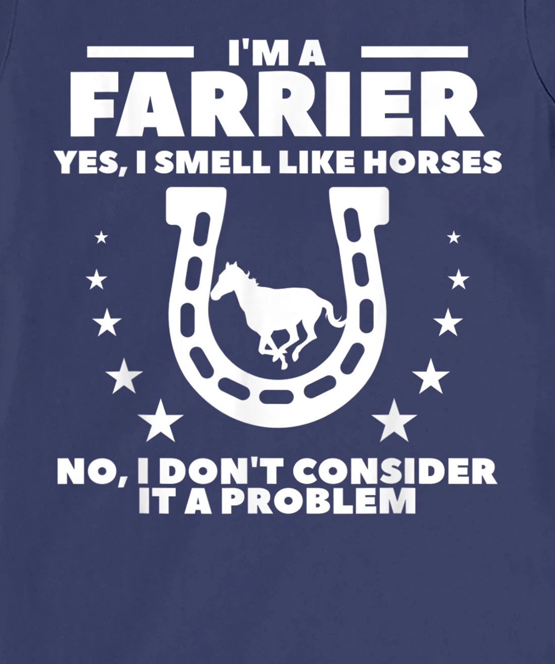 I'm A Farrier Yes I Smell Like Horses No Blacksmith T-Shirt, Women T-Shirt