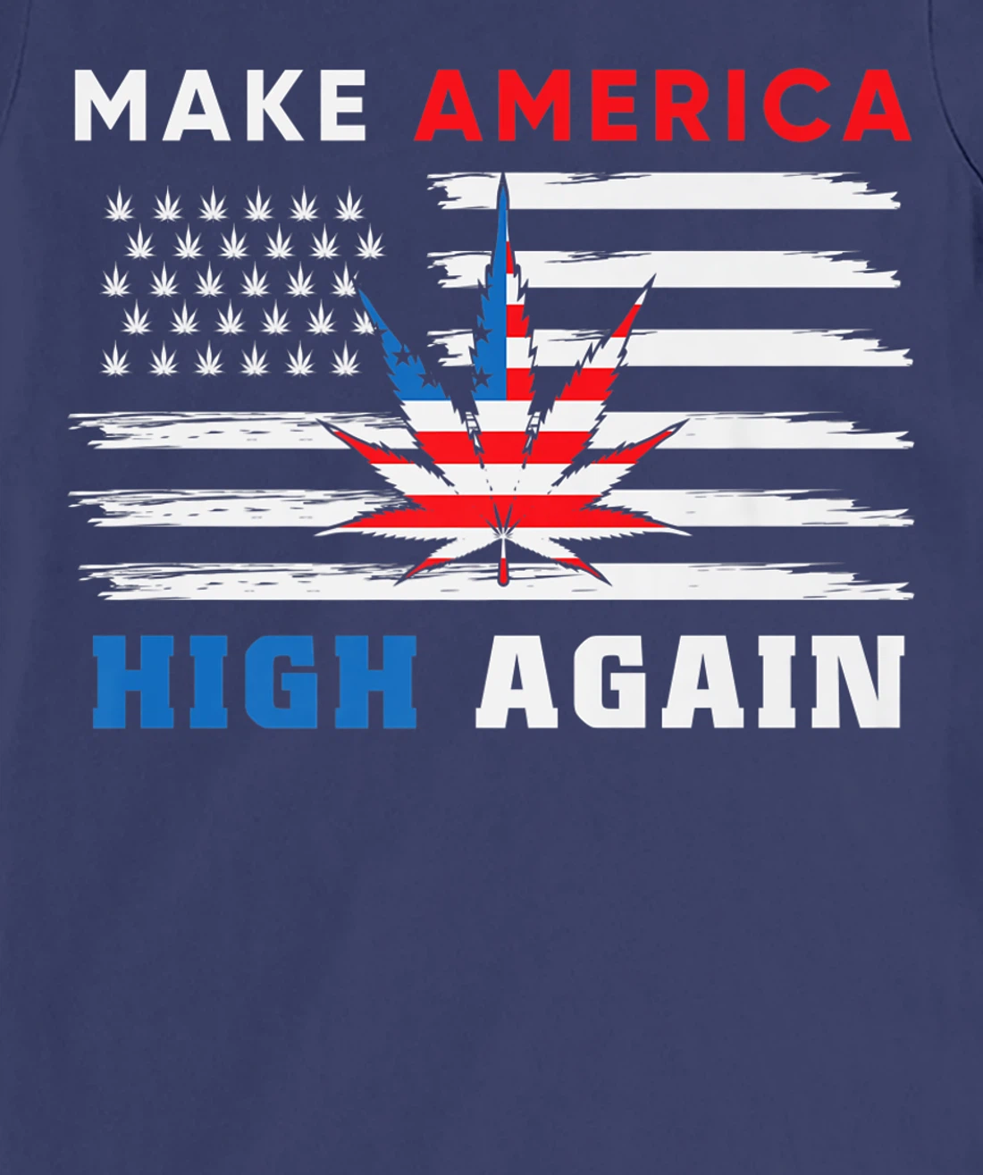 Make America High Again Marijuana Cannabis T-Shirt, Women T-Shirt