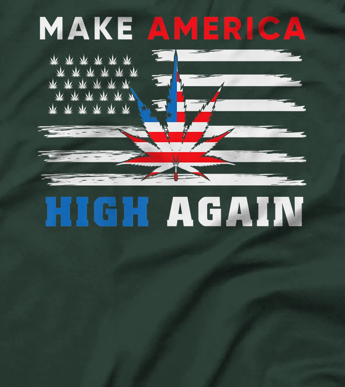 Make America High Again Marijuana Cannabis T-Shirt, Women T-Shirt