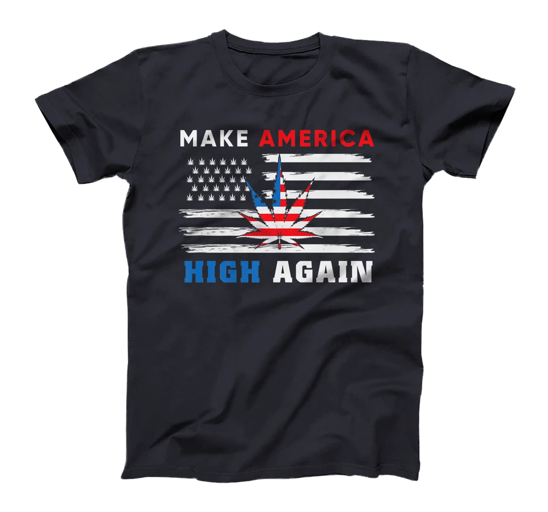 Make America High Again Marijuana Cannabis T-Shirt, Women T-Shirt
