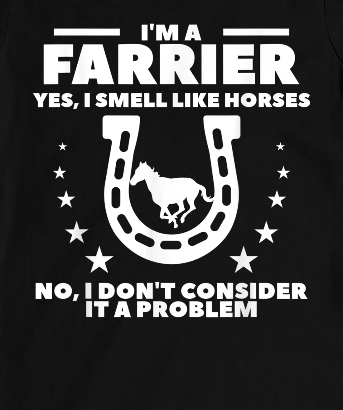 I'm A Farrier Yes I Smell Like Horses No Blacksmith T-Shirt, Women T-Shirt