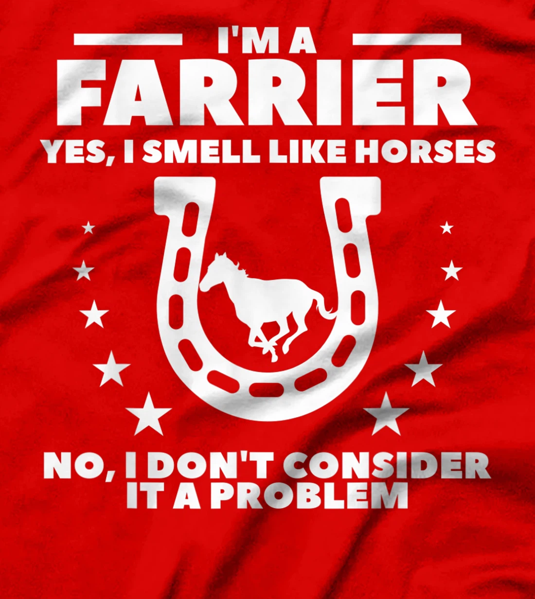I'm A Farrier Yes I Smell Like Horses No Blacksmith T-Shirt, Women T-Shirt