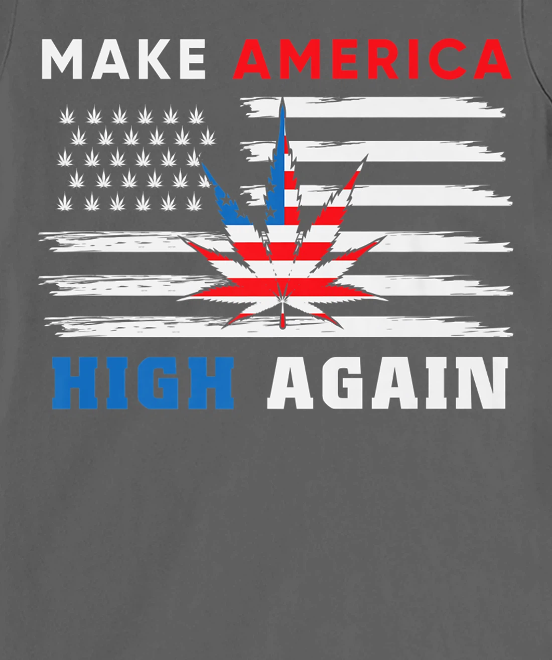 Make America High Again Marijuana Cannabis T-Shirt, Women T-Shirt