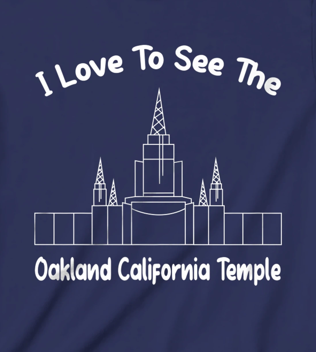 Oakland CA Temple, I love to see my temple, primary T-Shirt, Kid T-Shirt and Women T-Shirt