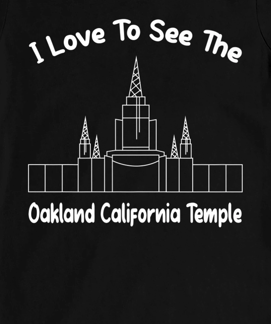 Oakland CA Temple, I love to see my temple, primary T-Shirt, Kid T-Shirt and Women T-Shirt