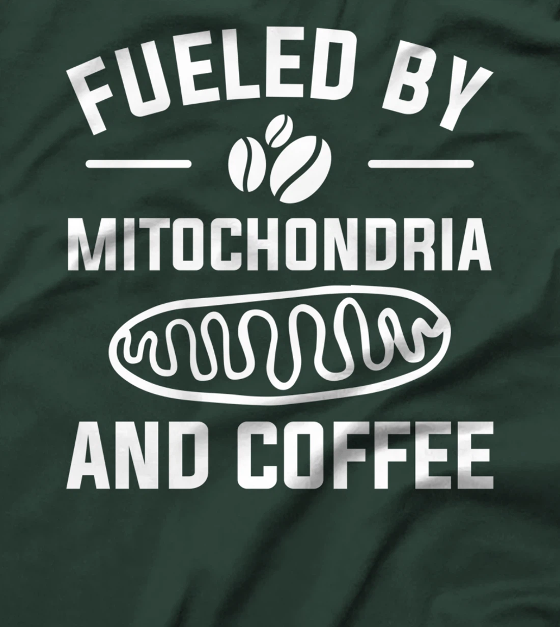 Fueled By Mitochondria And Coffee For A Caffeine Lover T-Shirt
