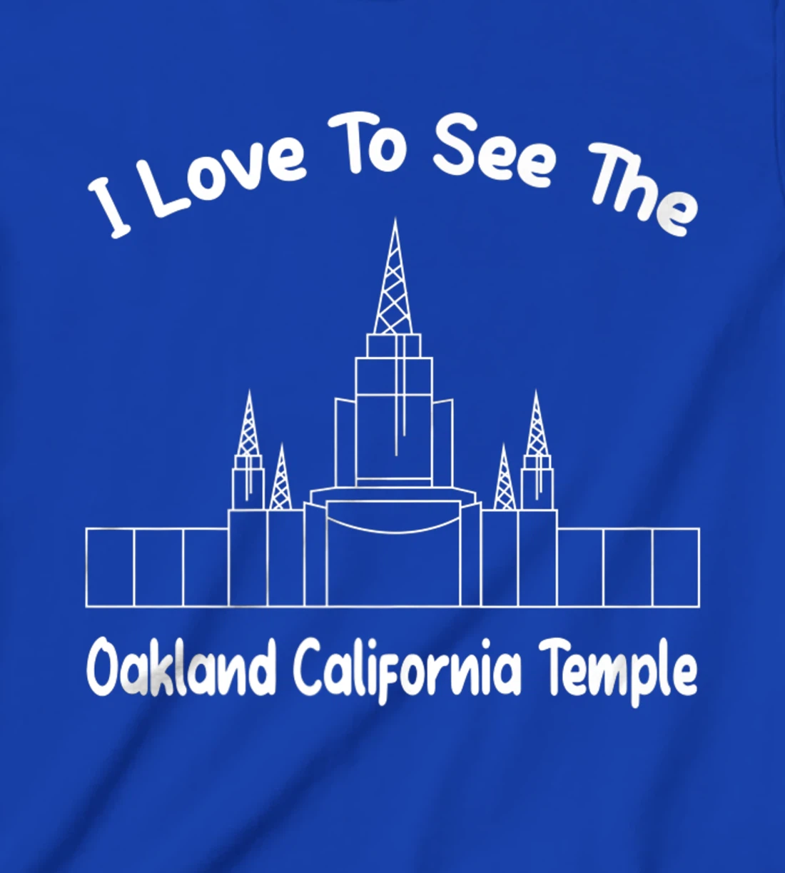 Oakland CA Temple, I love to see my temple, primary T-Shirt, Kid T-Shirt and Women T-Shirt