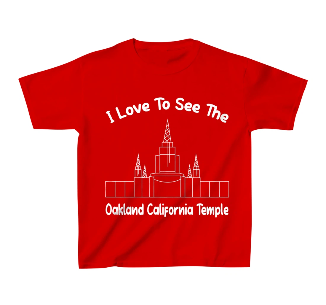 Oakland CA Temple, I love to see my temple, primary T-Shirt, Kid T-Shirt and Women T-Shirt