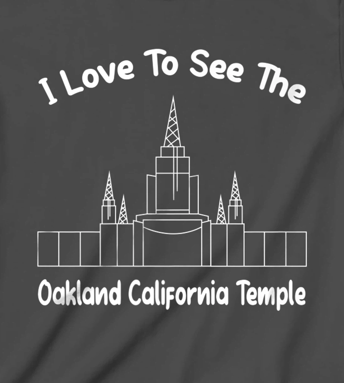 Oakland CA Temple, I love to see my temple, primary T-Shirt, Kid T-Shirt and Women T-Shirt