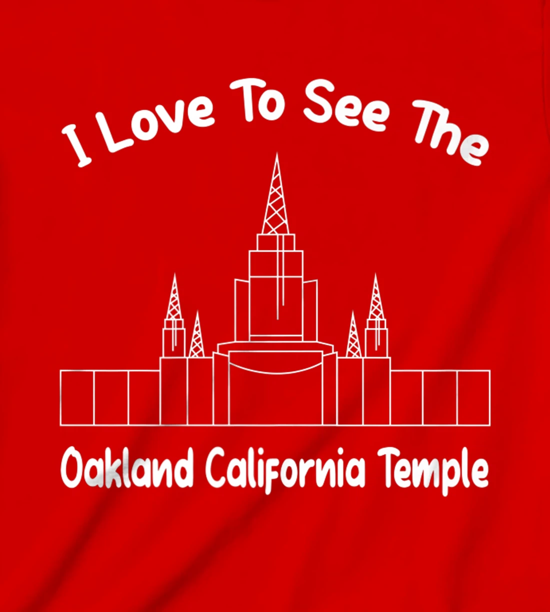 Oakland CA Temple, I love to see my temple, primary T-Shirt, Kid T-Shirt and Women T-Shirt