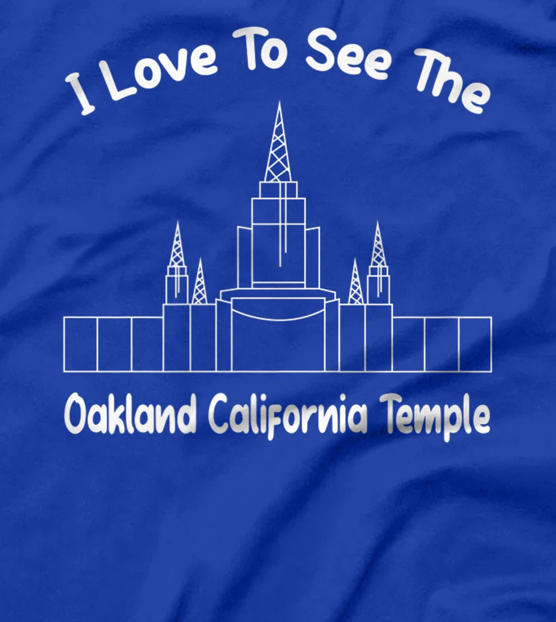 Oakland CA Temple, I love to see my temple, primary T-Shirt, Kid T-Shirt and Women T-Shirt