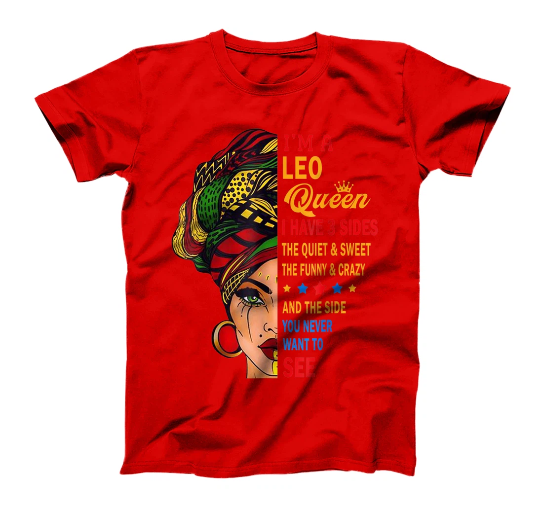 Leo Queens Are Born in July 23 -August 22 T-Shirt, Kid T-Shirt and Women T-Shirt