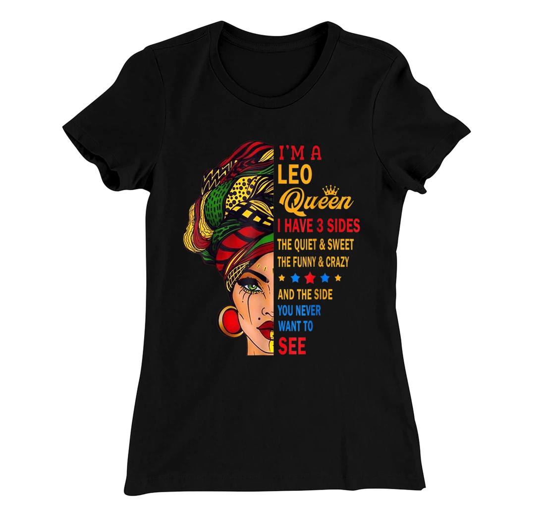 Leo Queens Are Born in July 23 -August 22 T-Shirt, Kid T-Shirt and Women T-Shirt