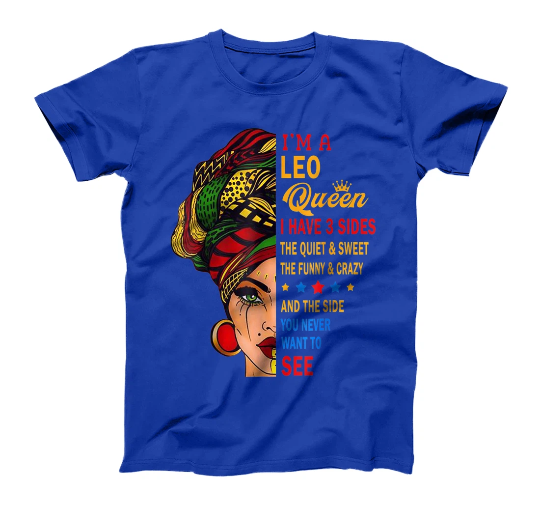 Leo Queens Are Born in July 23 -August 22 T-Shirt, Kid T-Shirt and Women T-Shirt