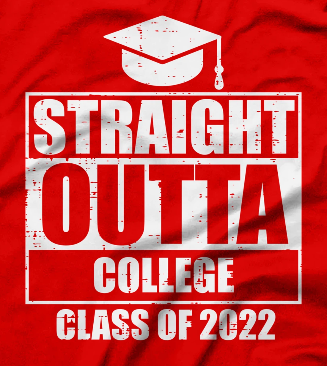 Straight Outta College Class Of 2022 Graduation Master T-Shirt
