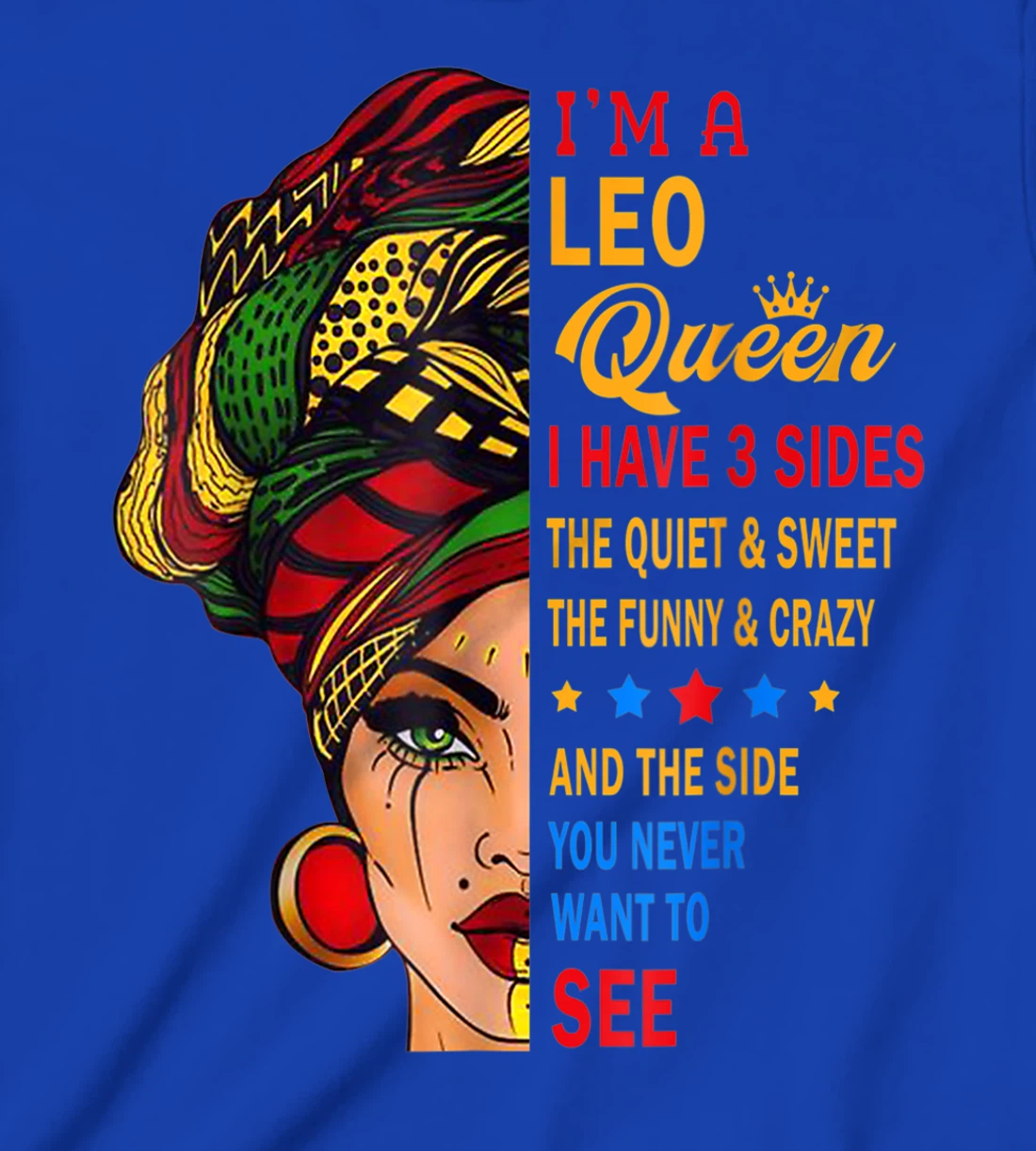 Leo Queens Are Born in July 23 -August 22 T-Shirt, Kid T-Shirt and Women T-Shirt
