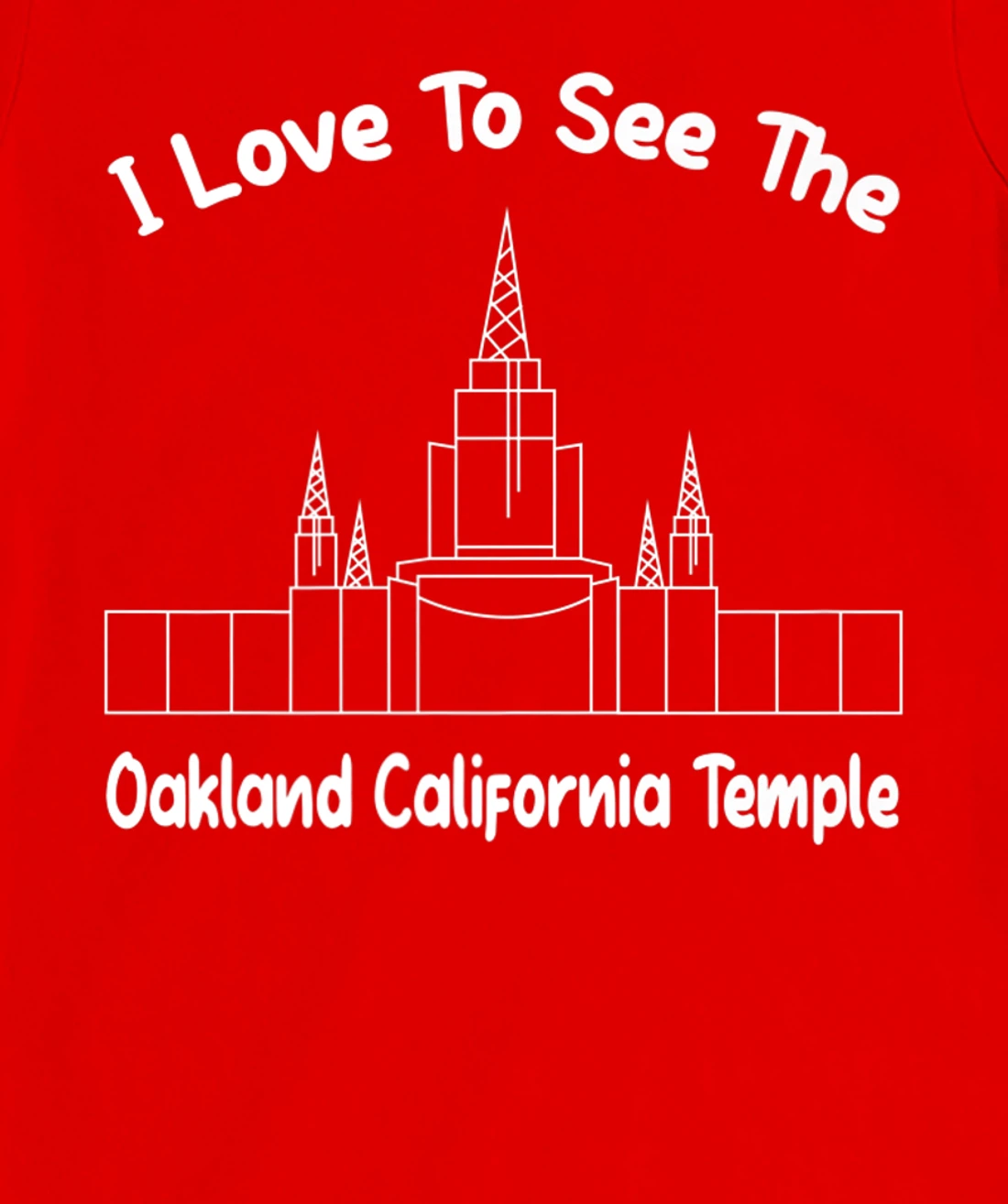 Oakland CA Temple, I love to see my temple, primary T-Shirt, Kid T-Shirt and Women T-Shirt