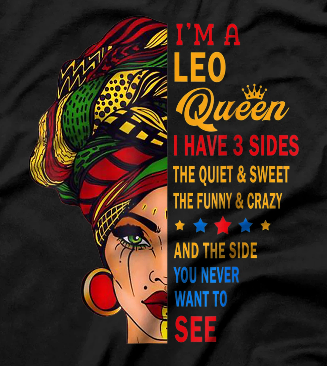 Leo Queens Are Born in July 23 -August 22 T-Shirt, Kid T-Shirt and Women T-Shirt