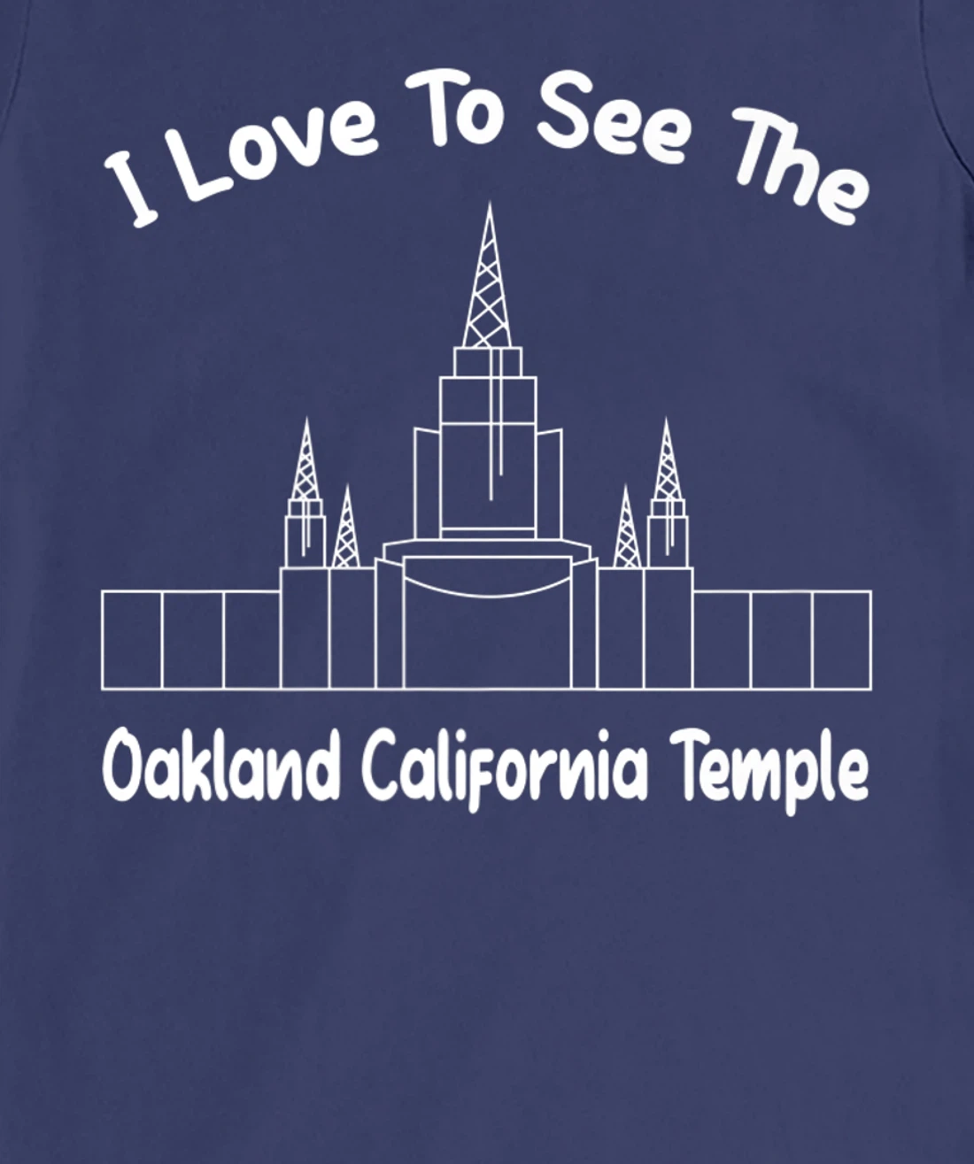 Oakland CA Temple, I love to see my temple, primary T-Shirt, Kid T-Shirt and Women T-Shirt