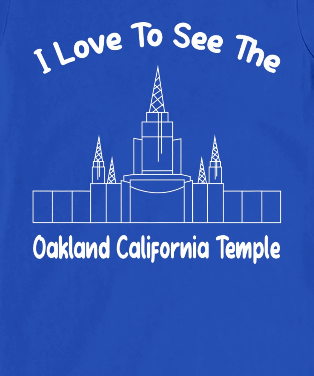 Oakland CA Temple, I love to see my temple, primary T-Shirt, Kid T-Shirt and Women T-Shirt