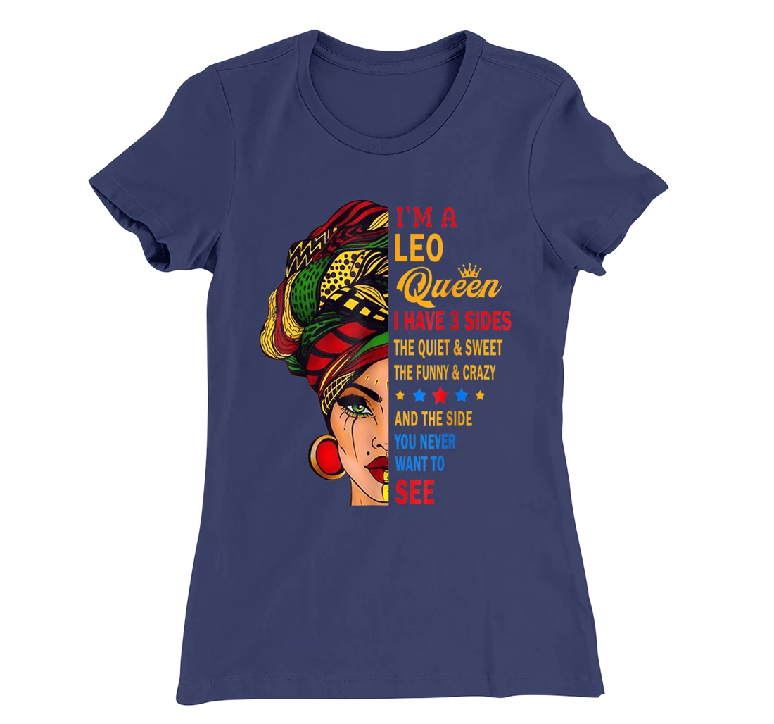 Leo Queens Are Born in July 23 -August 22 T-Shirt, Kid T-Shirt and Women T-Shirt