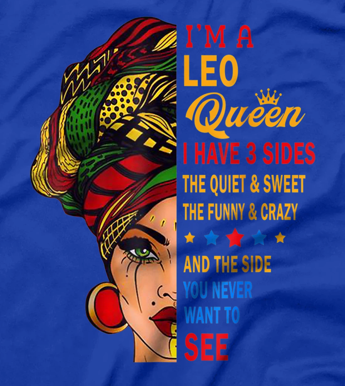 Leo Queens Are Born in July 23 -August 22 T-Shirt, Kid T-Shirt and Women T-Shirt