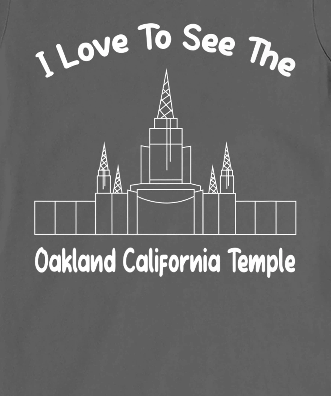 Oakland CA Temple, I love to see my temple, primary T-Shirt, Kid T-Shirt and Women T-Shirt