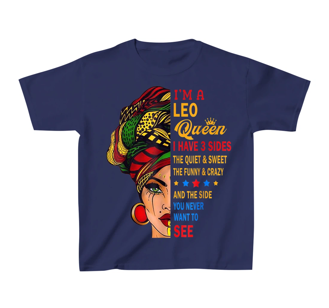 Leo Queens Are Born in July 23 -August 22 T-Shirt, Kid T-Shirt and Women T-Shirt
