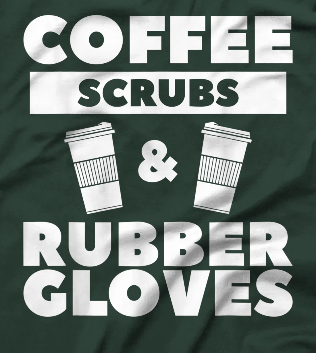 Coffee Scrubs & Rubber Gloves For A Coffee Lover T-Shirt, Women T-Shirt