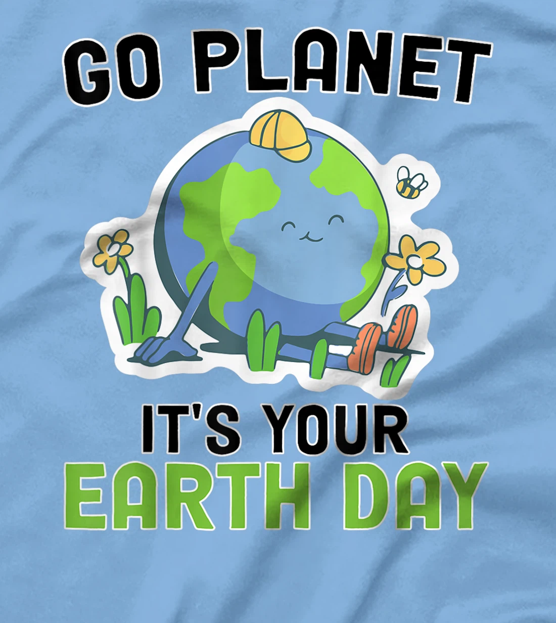 Go Planet Its Your Earth Day 2022 Conservation Teacher T-Shirt, Kid T-Shirt and Women T-Shirt