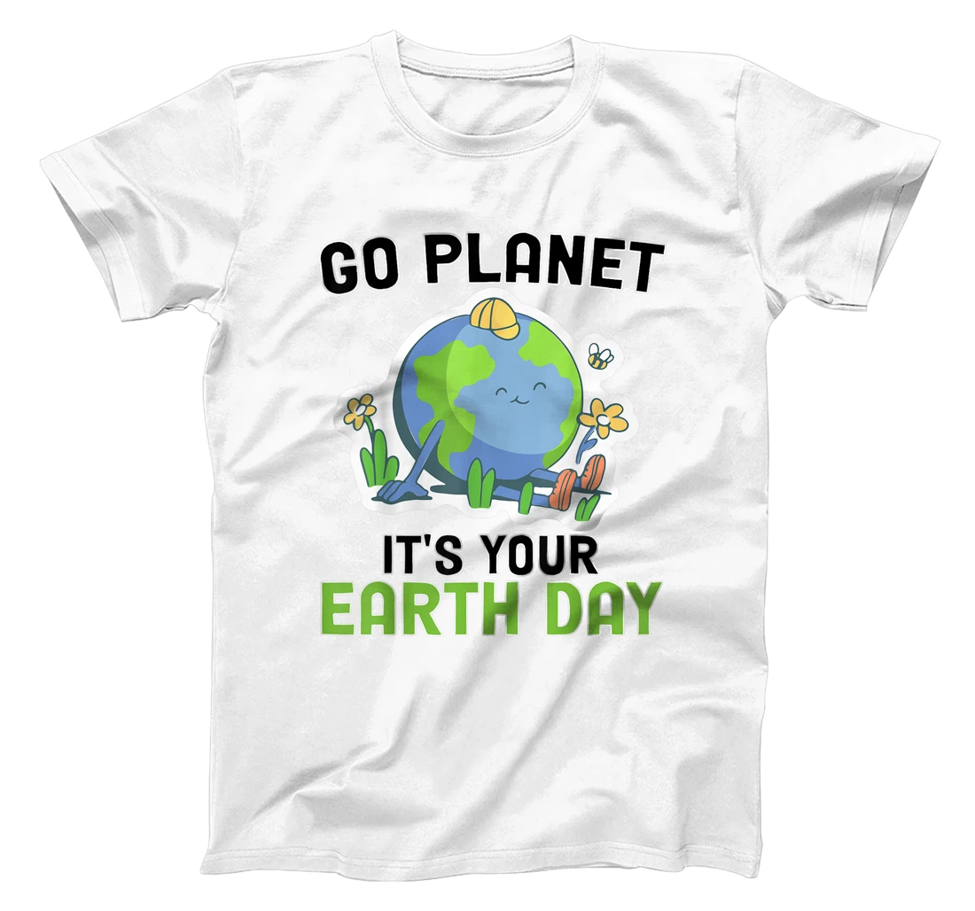 Go Planet Its Your Earth Day 2022 Conservation Teacher T-Shirt, Kid T-Shirt and Women T-Shirt