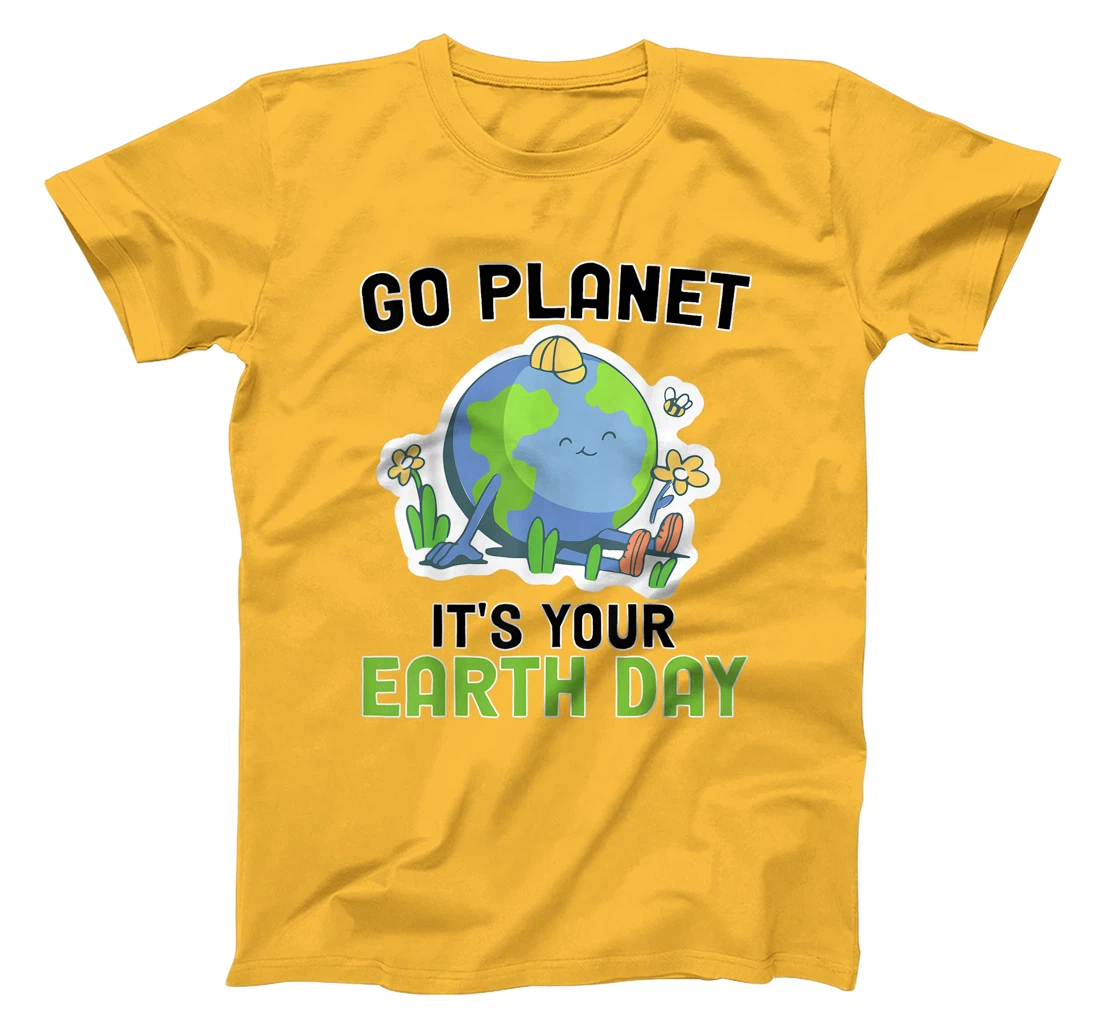 Go Planet Its Your Earth Day 2022 Conservation Teacher T-Shirt, Kid T-Shirt and Women T-Shirt