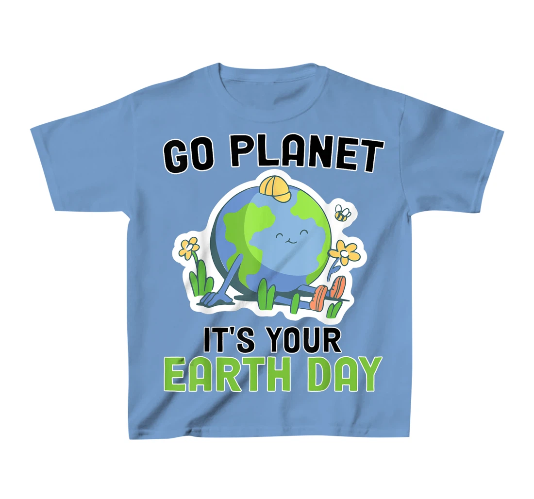 Go Planet Its Your Earth Day 2022 Conservation Teacher T-Shirt, Kid T-Shirt and Women T-Shirt