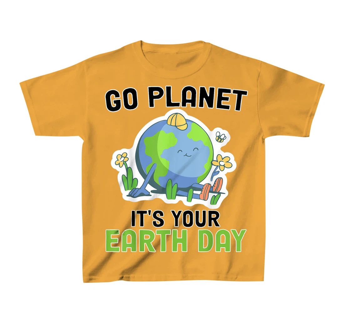 Go Planet Its Your Earth Day 2022 Conservation Teacher T-Shirt, Kid T-Shirt and Women T-Shirt
