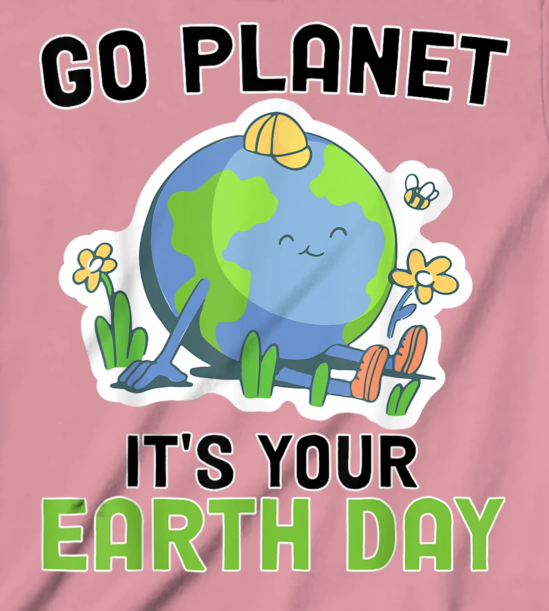 Go Planet Its Your Earth Day 2022 Conservation Teacher T-Shirt, Kid T-Shirt and Women T-Shirt