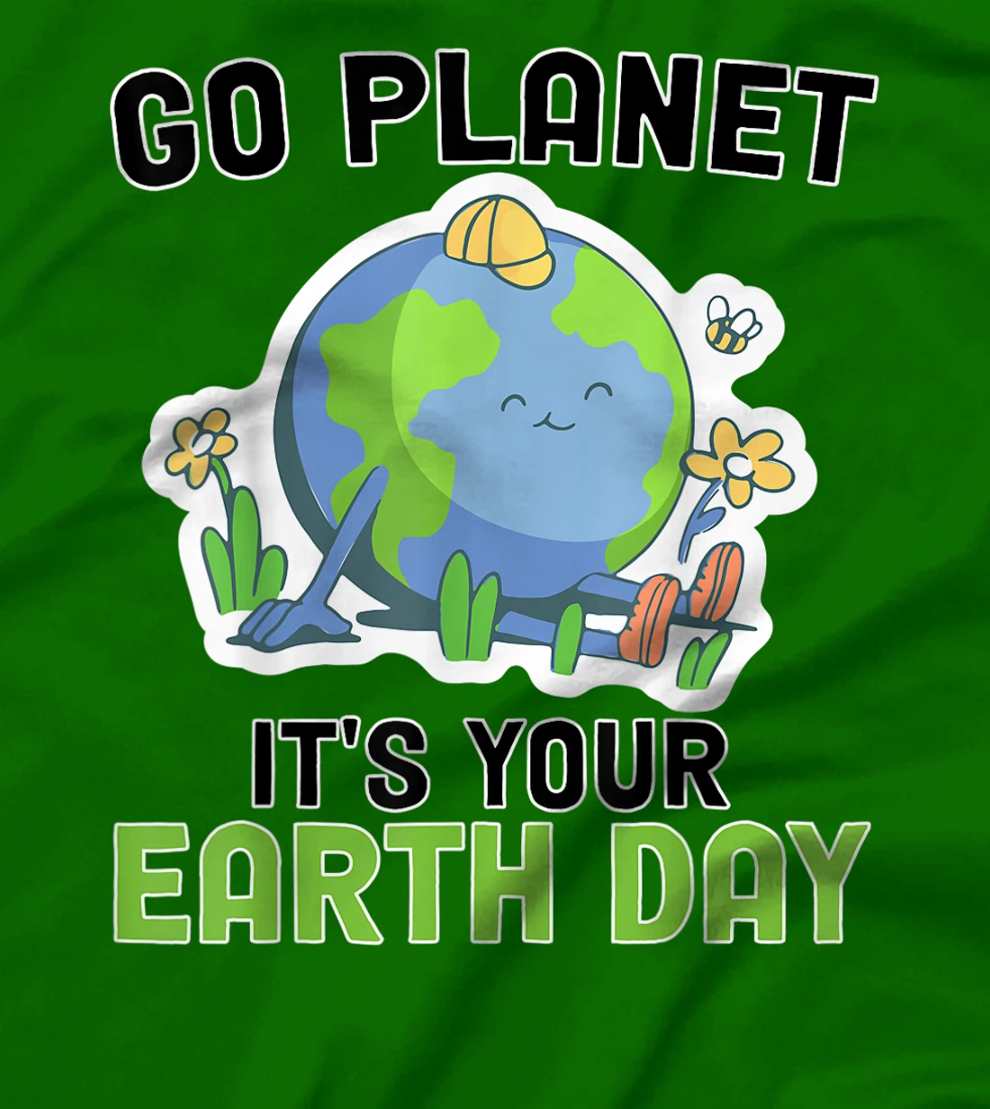Go Planet Its Your Earth Day 2022 Conservation Teacher T-Shirt, Kid T-Shirt and Women T-Shirt