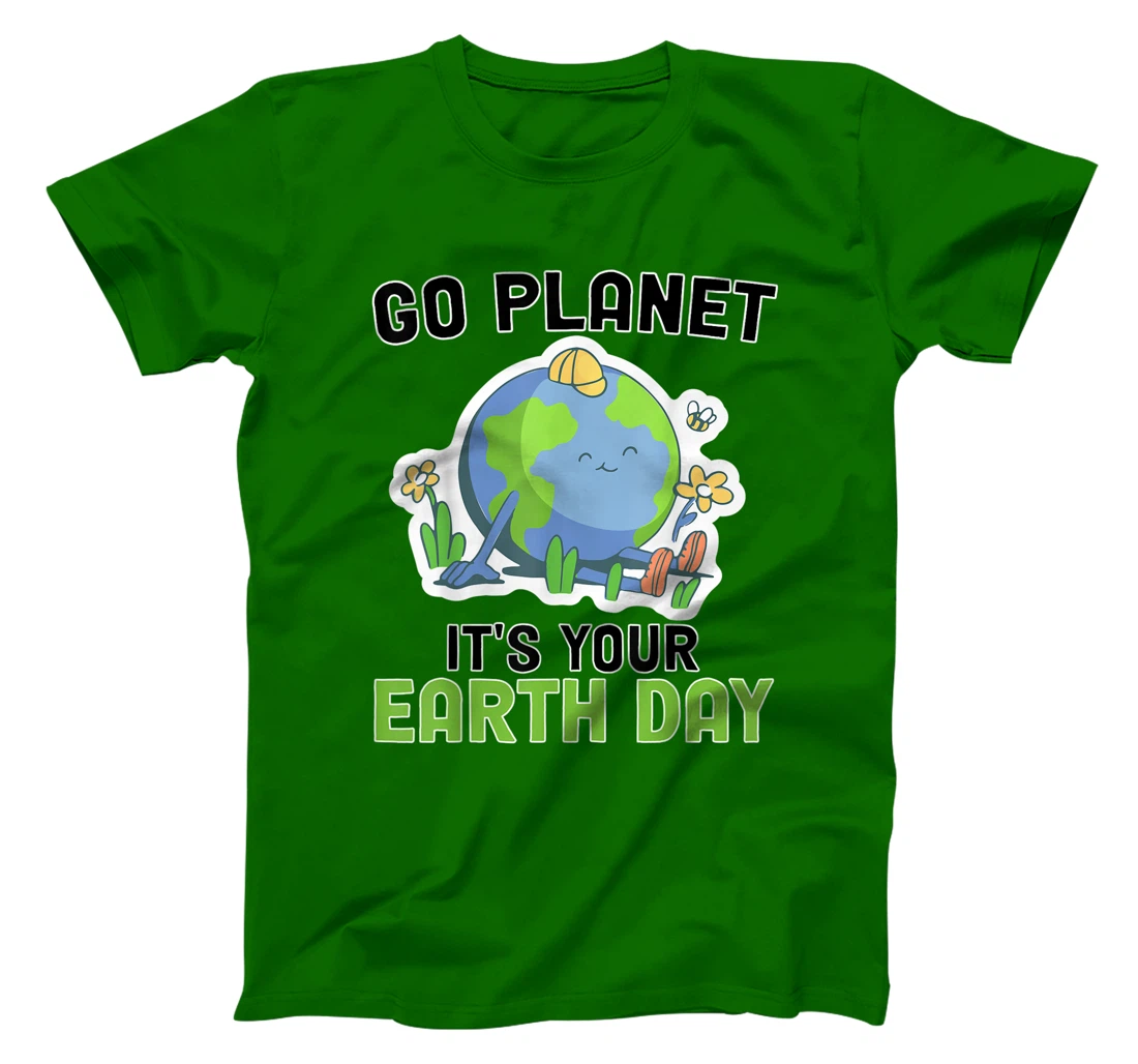 Go Planet Its Your Earth Day 2022 Conservation Teacher T-Shirt, Kid T-Shirt and Women T-Shirt