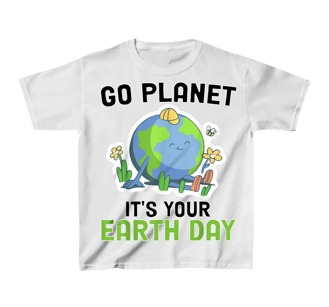Go Planet Its Your Earth Day 2022 Conservation Teacher T-Shirt, Kid T-Shirt and Women T-Shirt