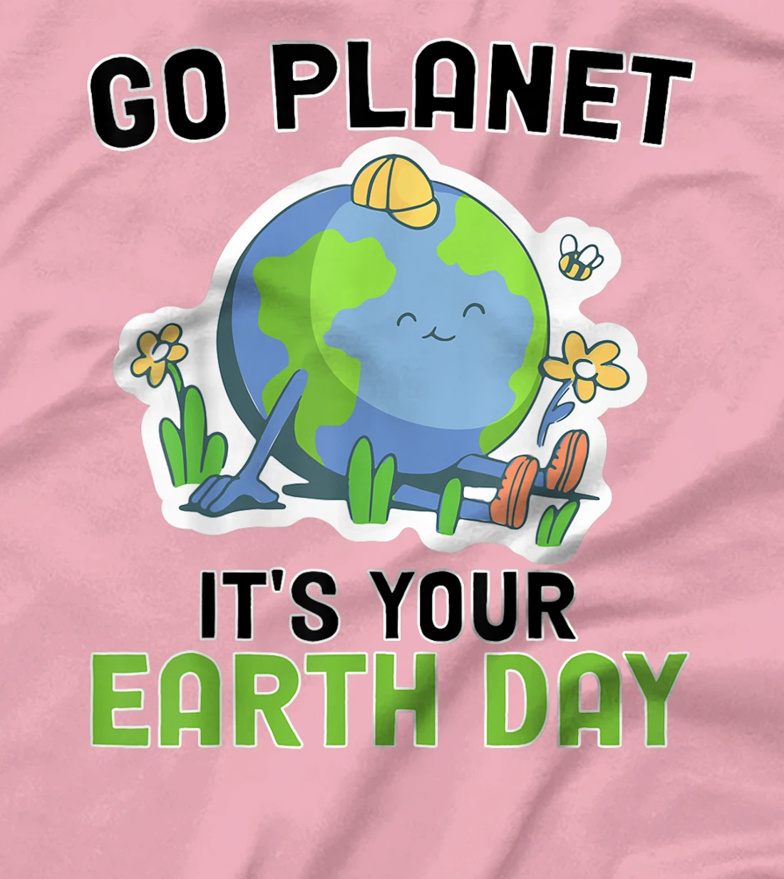 Go Planet Its Your Earth Day 2022 Conservation Teacher T-Shirt, Kid T-Shirt and Women T-Shirt
