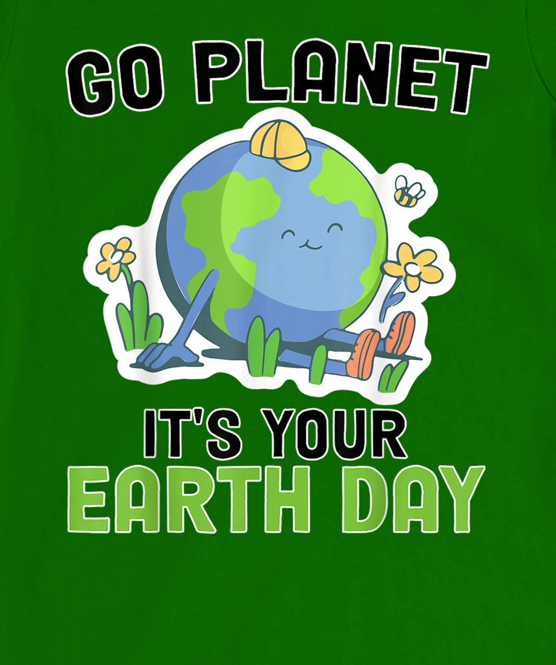 Go Planet Its Your Earth Day 2022 Conservation Teacher T-Shirt, Kid T-Shirt and Women T-Shirt
