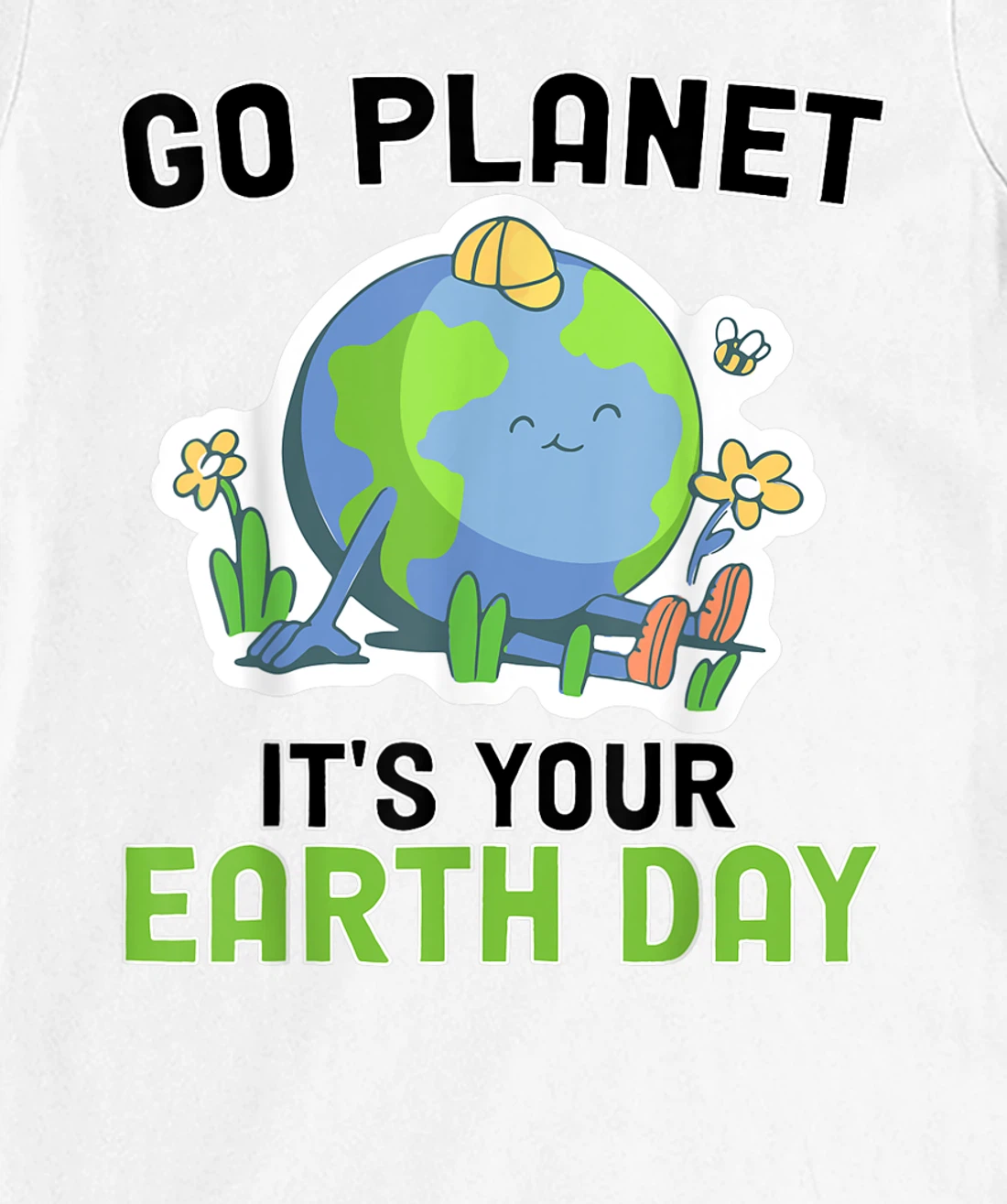 Go Planet Its Your Earth Day 2022 Conservation Teacher T-Shirt, Kid T-Shirt and Women T-Shirt