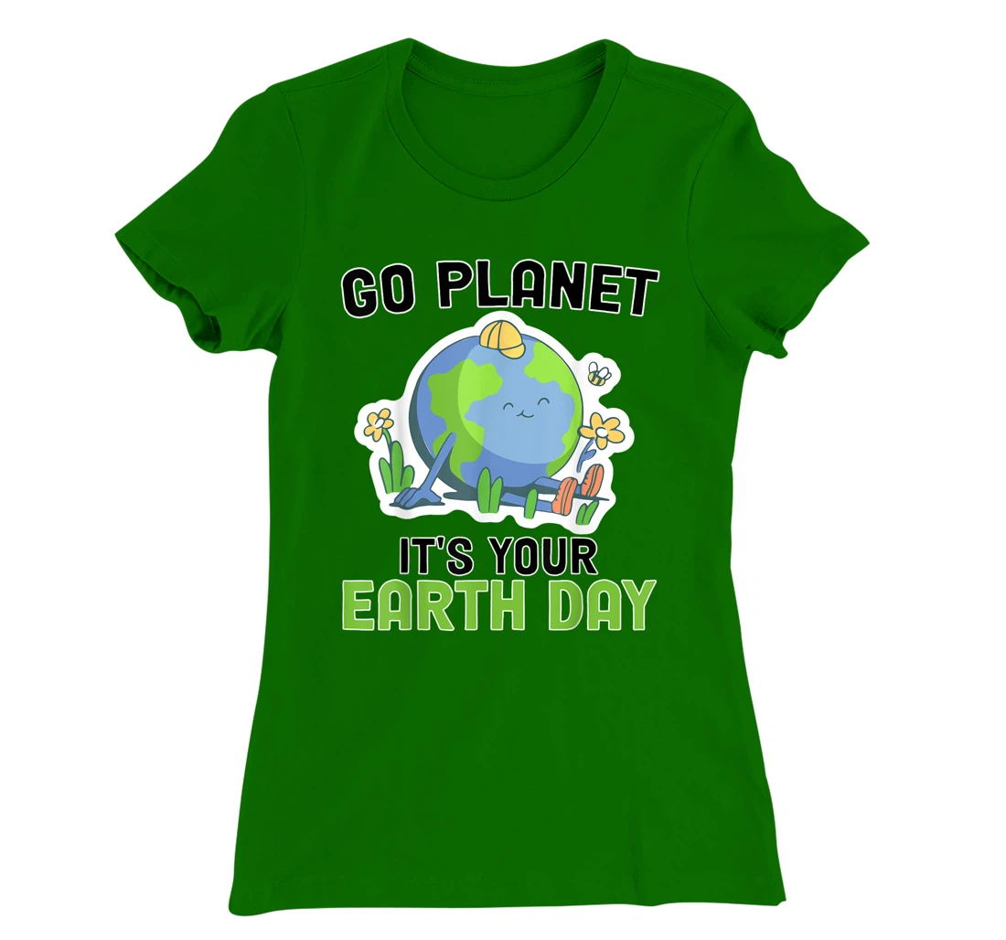 Go Planet Its Your Earth Day 2022 Conservation Teacher T-Shirt, Kid T-Shirt and Women T-Shirt